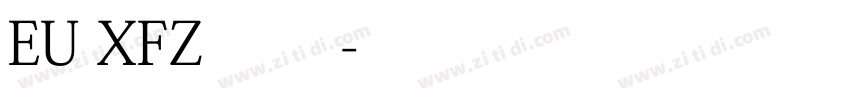 EU XFZ 常规字体转换